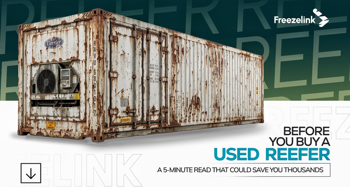 Before You Buy a Used Reefer: A 5-Minute Read That Could Save You Thousands